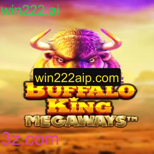 Descubra o Fascinante Mundo do Jogo BuffaloKing com win222.ai