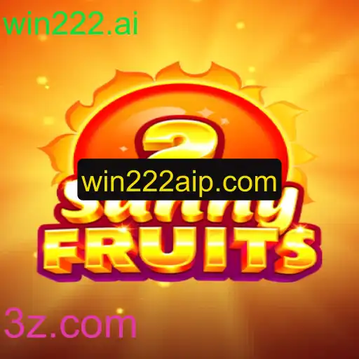 Descubra o Universo Vibrante de SunnyFruits2 e as Inovações de win222.ai